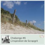 Challenge #6 – L’inspiration de Scrapgrit